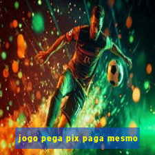 jogo pega pix paga mesmo